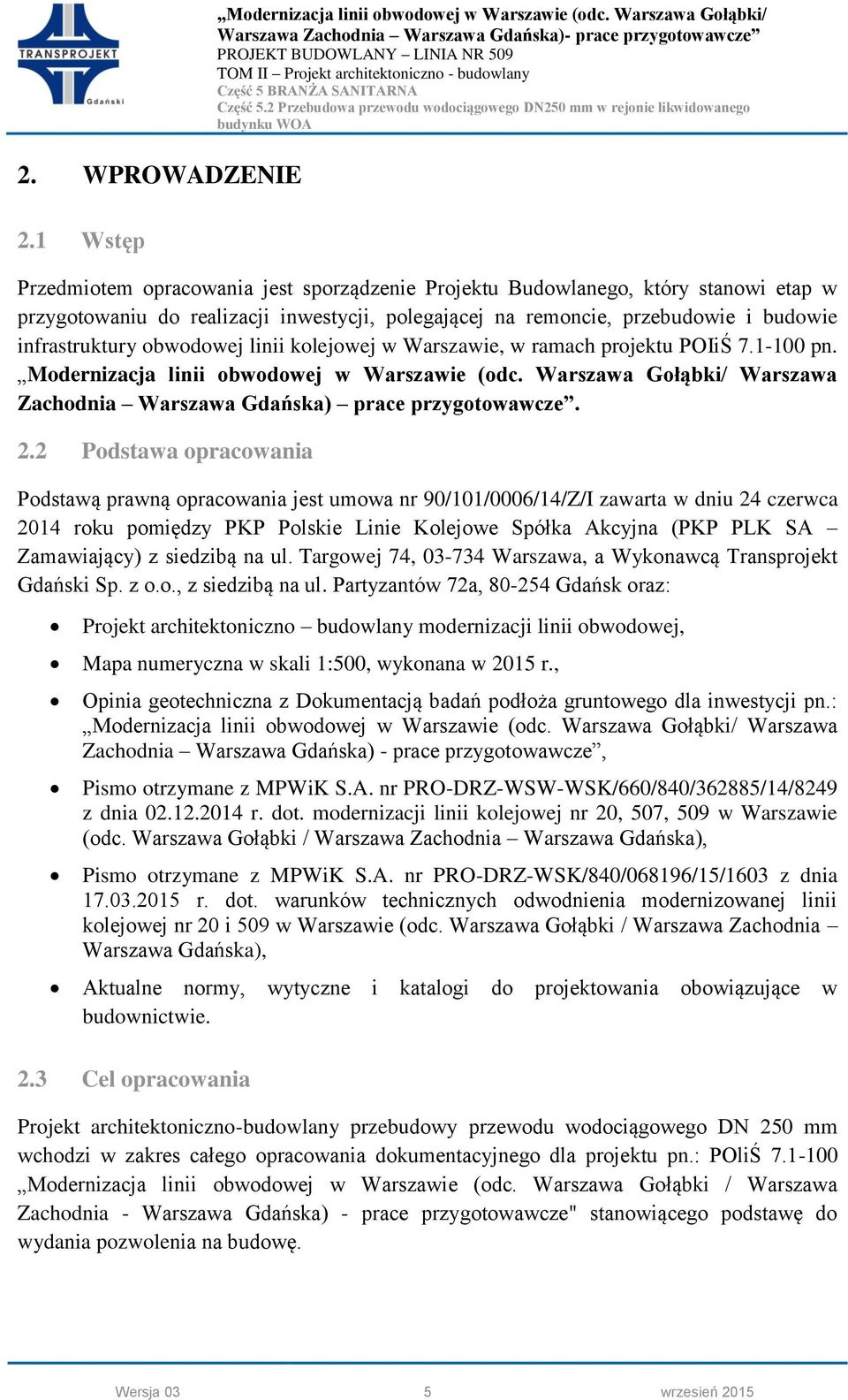 infrastruktury obwodowej linii kolejowej w Warszawie, w ramach projektu POIiŚ 7.1-100 pn. Modernizacja linii obwodowej w Warszawie (odc.