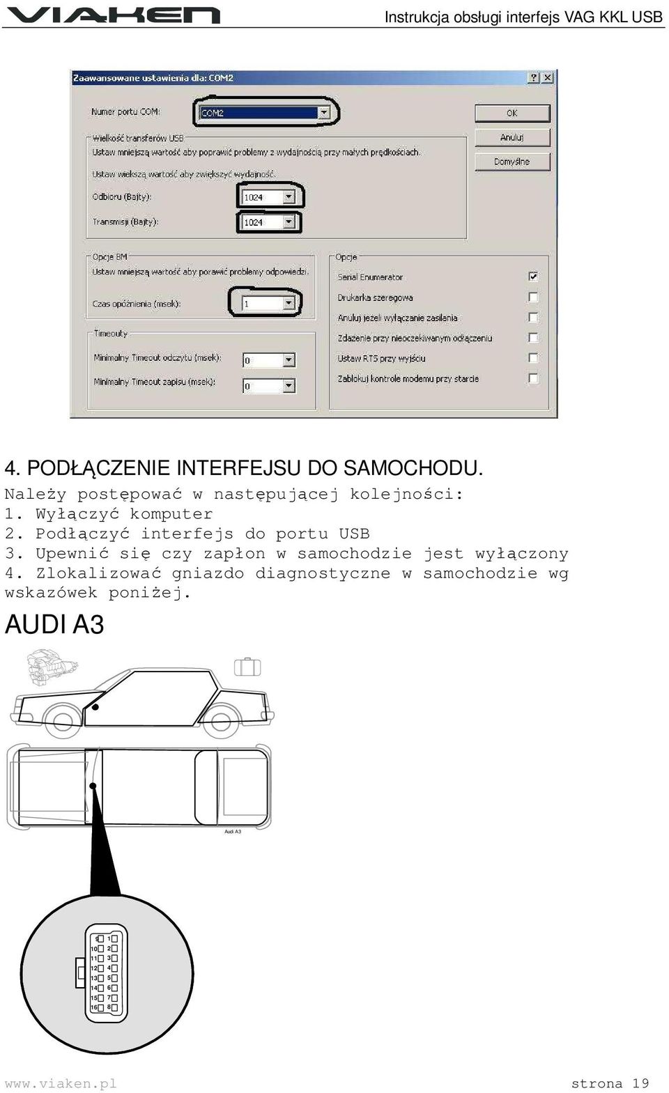 Upewnić się czy zapłon w samochodzie jest wyłączony 4.