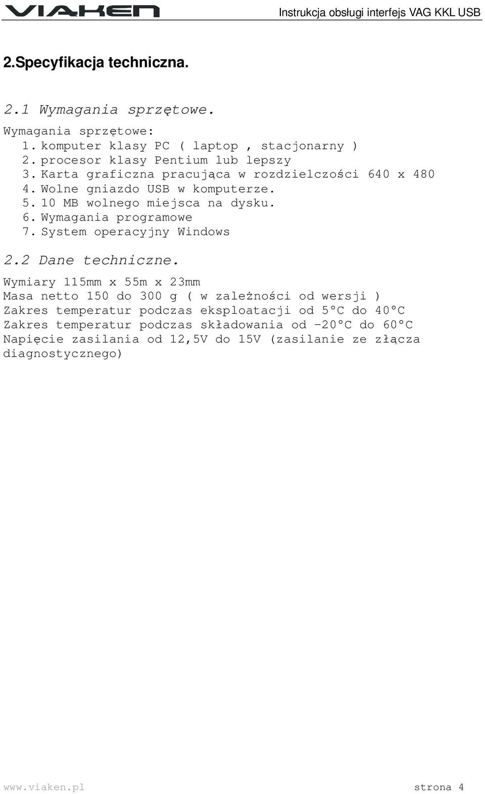 System operacyjny Windows 2.2 Dane techniczne.