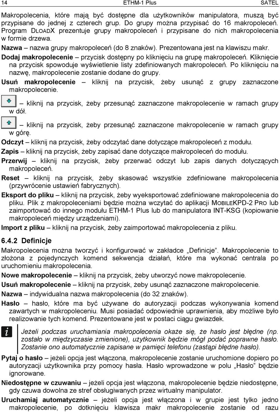 Dodaj makropolecenie przycisk dostępny po kliknięciu na grupę makropoleceń. Kliknięcie na przycisk spowoduje wyświetlenie listy zdefiniowanych makropoleceń.