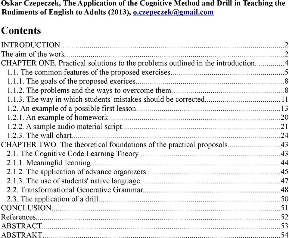 ..8 1.1.3. The way in which students' mistakes should be corrected...11 1.2. An example of a possible first lesson...13 1.2.1. An example of homework...20 1.2.2. A sample audio material script...21 1.