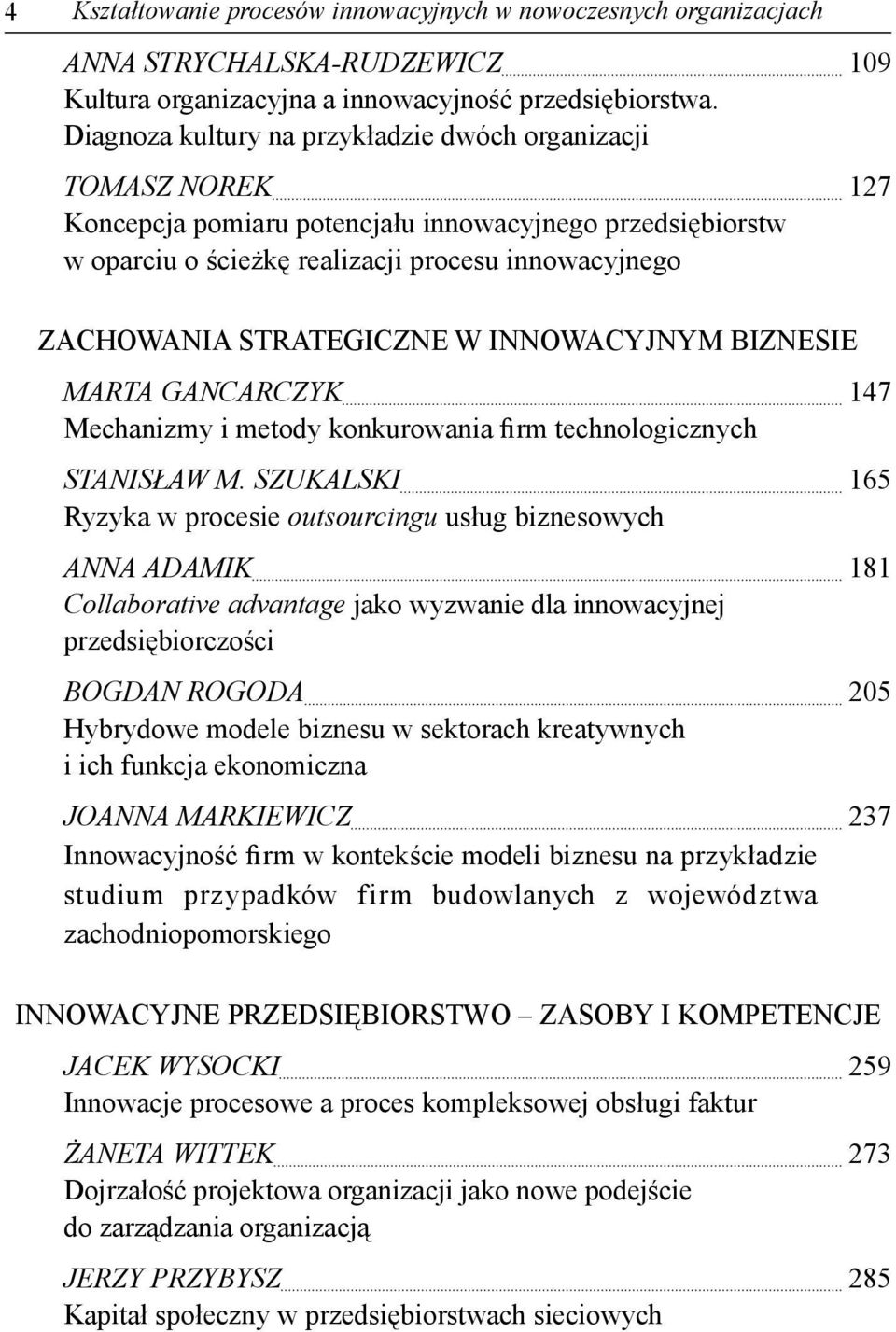 strategiczne w innowacyjnym biznesie Marta Gancarczyk 147 Mechanizmy i metody konkurowania firm technologicznych Stanisław M.