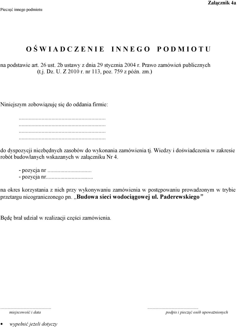 Wiedzy i doświadczenia w zakresie robót budowlanych wskazanych w załączniku Nr 4. - pozycja nr.