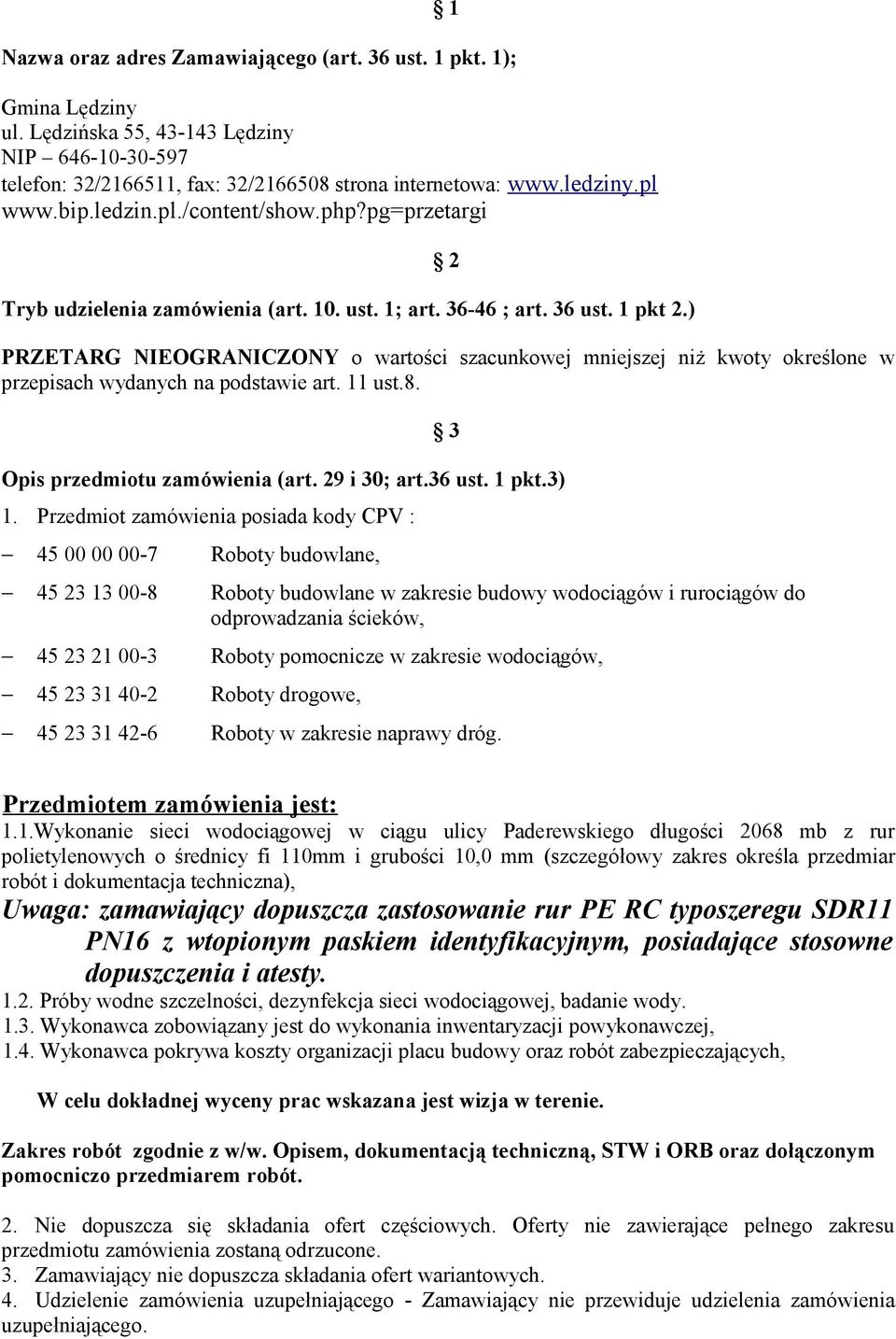 ) 2 PRZETARG NIEOGRANICZONY o wartości szacunkowej mniejszej niż kwoty określone w przepisach wydanych na podstawie art. 11 ust.8. Opis przedmiotu zamówienia (art. 29 i 30; art.36 ust. 1 pkt.3) 1.