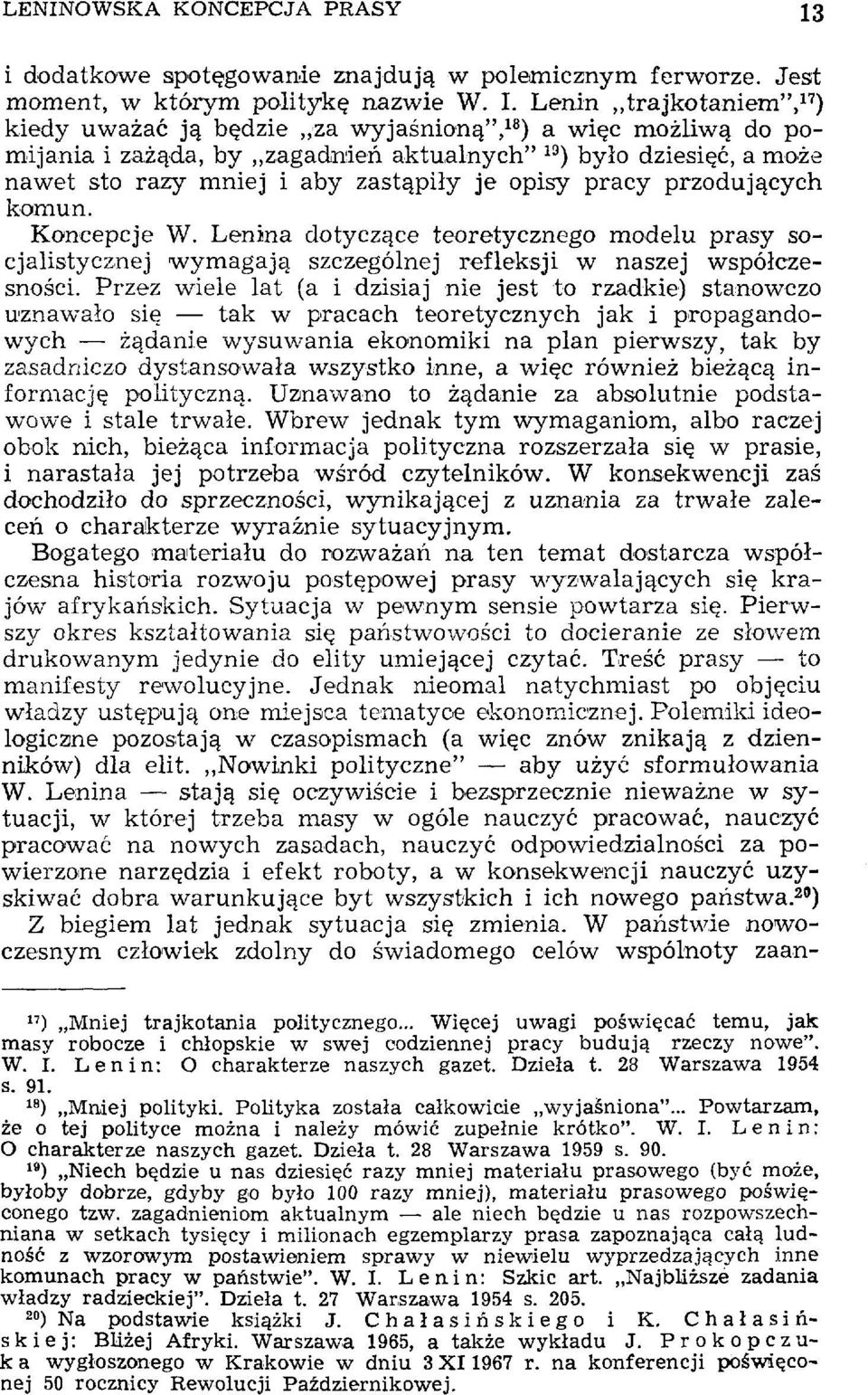 opisy pracy przodujących komun. Koncepcje W. Lenina dotyczące teoretycznego modelu prasy socjalistycznej wymagają szczególnej refleksji w naszej współczesności.