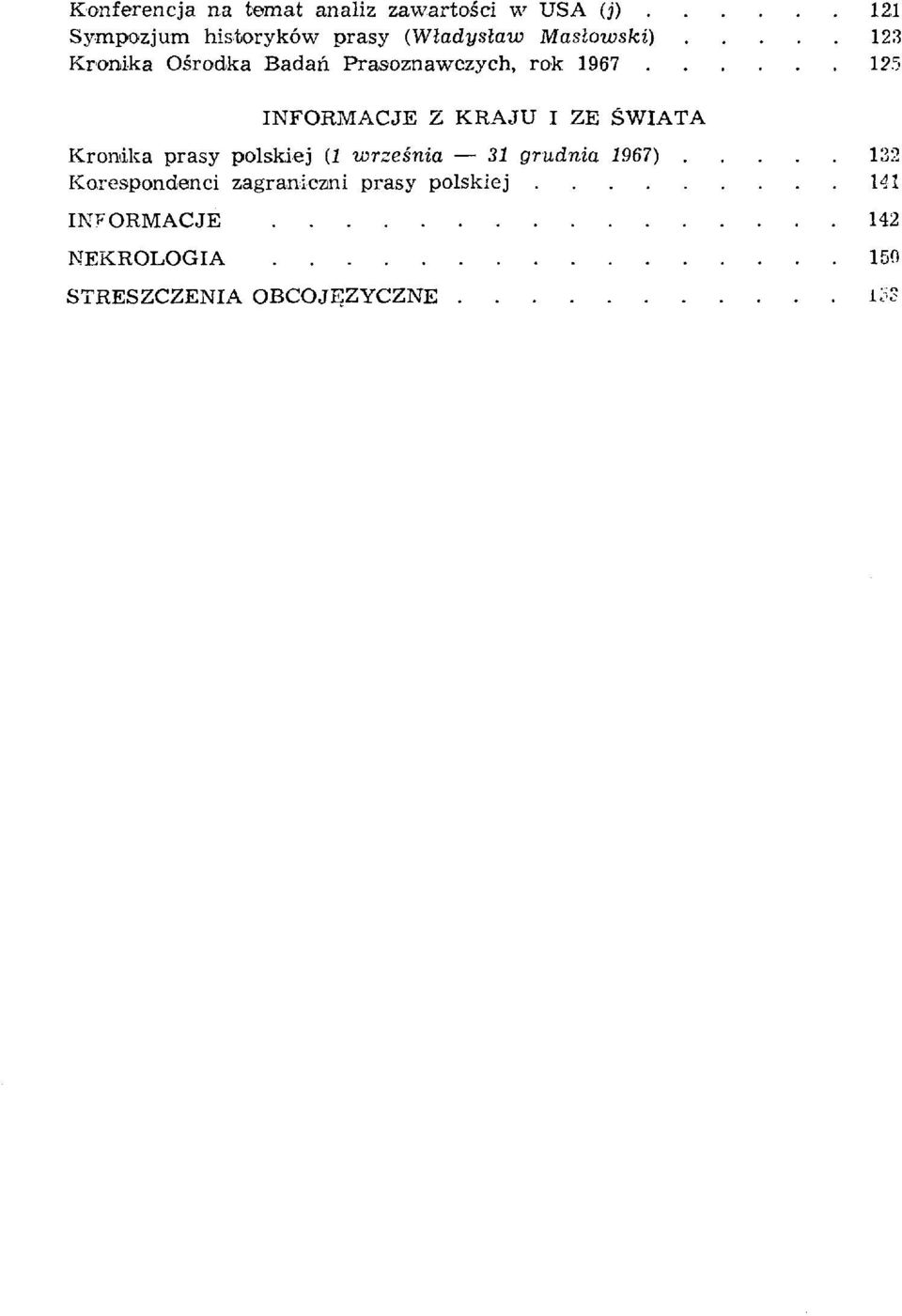 INFORMACJE Z KRAJU I ZE ŚWIATA Kronika prasy polskiej {1 września 31 grudnia 1967) 132