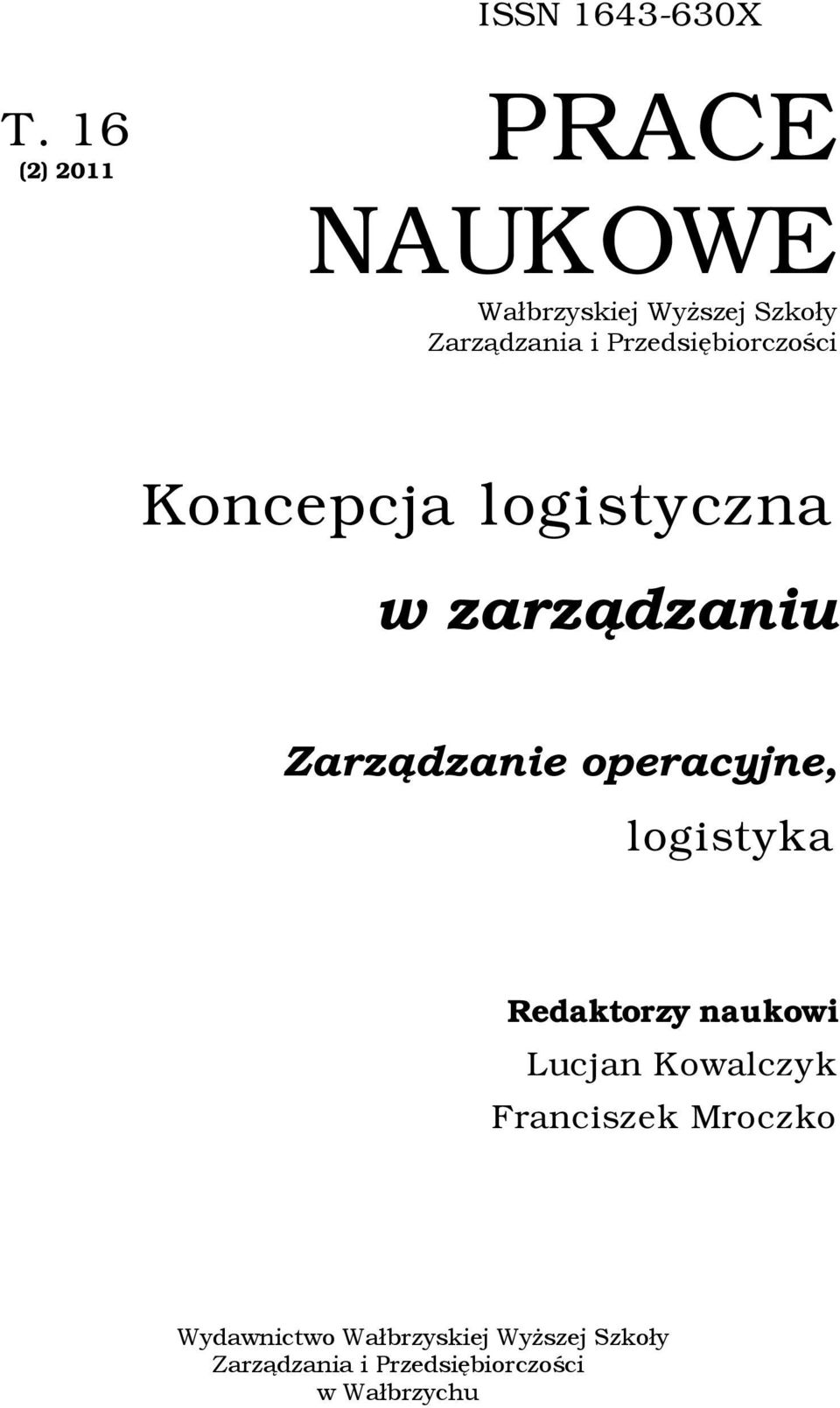 Przedsiębiorczości Koncepcja logistyczna w zarządzaniu Zarządzanie operacyjne,