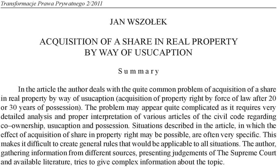 The problem may appear quite complicated as it requires very detailed analysis and proper interpretation of various articles of the civil code regarding co ownership, usucaption and possession.