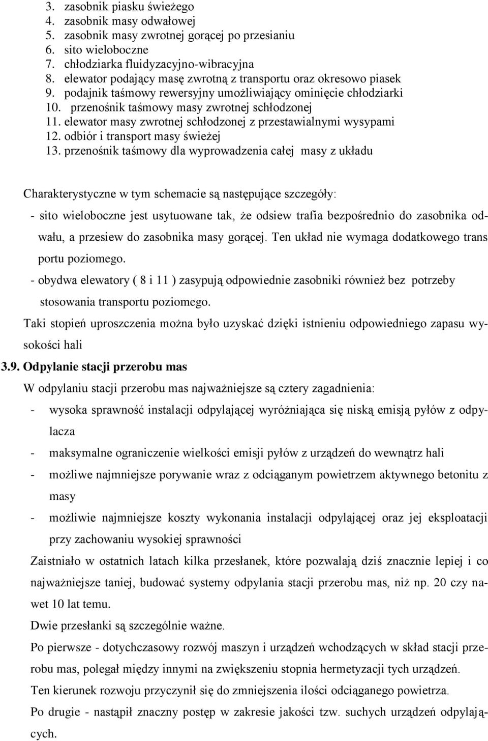 elewator masy zwrotnej schłodzonej z przestawialnymi wysypami 12. odbiór i transport masy świeżej 13.