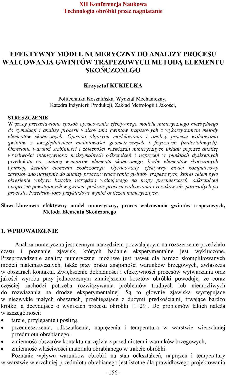 symulacji i analizy procesu walcowania gwintów trapezowych z wykorzystaniem metody elementów skończonych.