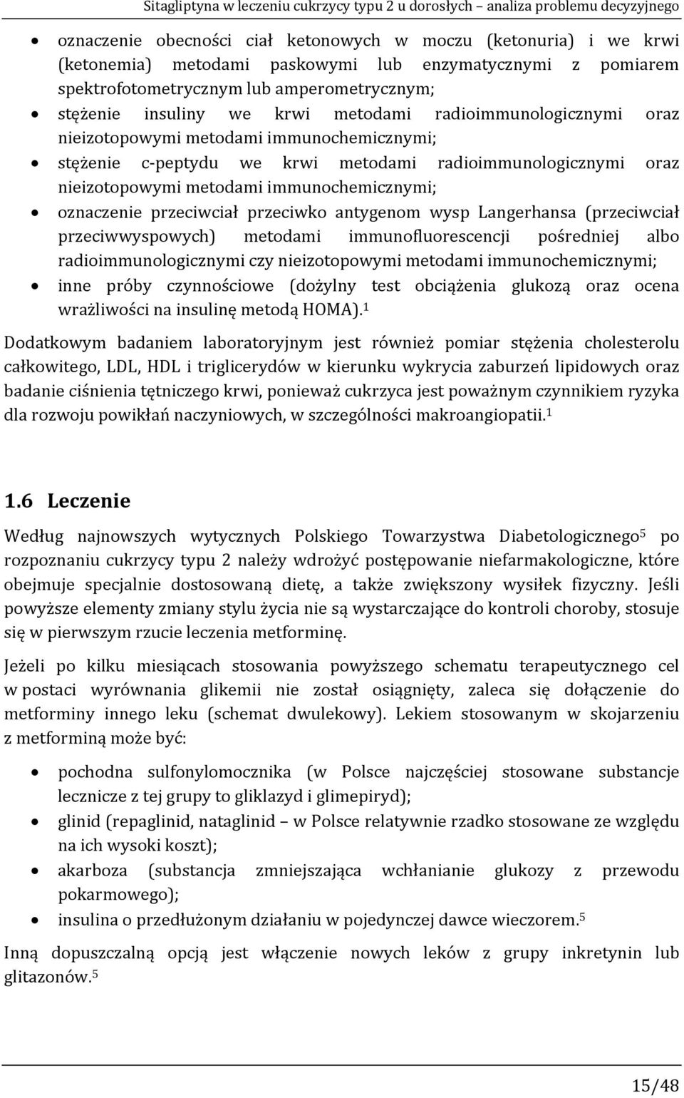 radioimmunologicznymi oraz nieizotopowymi metodami immunochemicznymi; oznaczenie przeciwciał przeciwko antygenom wysp Langerhansa (przeciwciał przeciwwyspowych) metodami immunofluorescencji