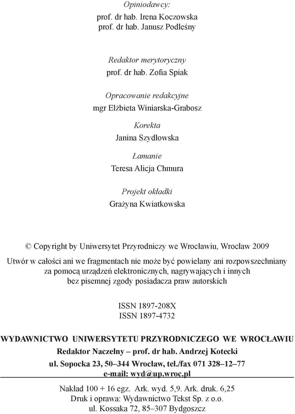 Janusz Podleśny Redaktor merytoryczny prof. dr hab.