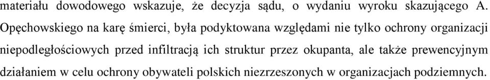 organizacji niepodległościowych przed infiltracją ich struktur przez okupanta, ale