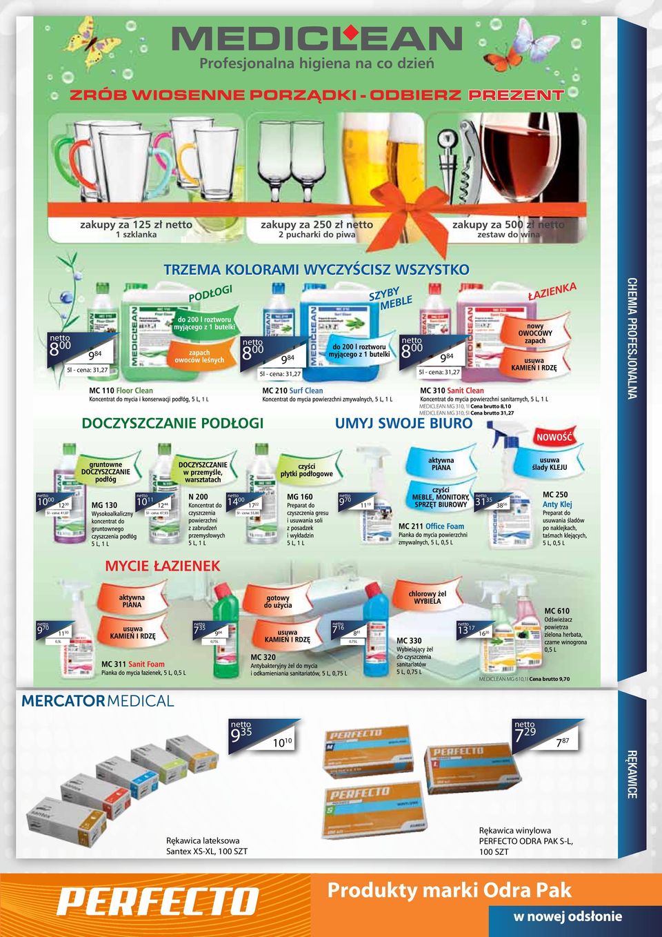 MEDICLEAN MG 310, 5l Cena brutto 31,27 19 11 3135 81 8 1317 16 20 38 56 MEDICLEAN MG 610,1l Cena brutto 9,70 10 10 729 7 87 CHEMIA