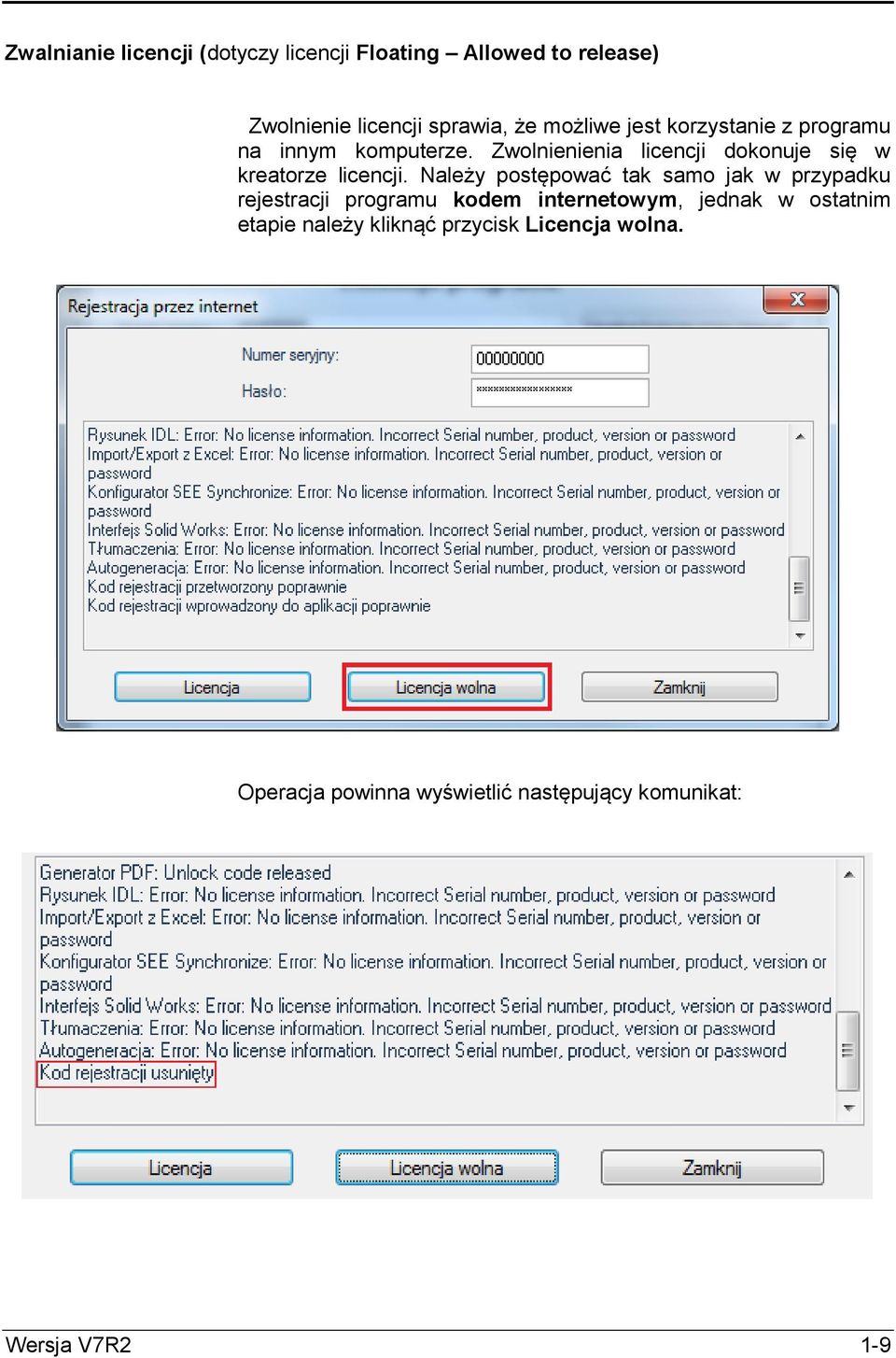 Należy postępować tak samo jak w przypadku rejestracji programu kodem internetowym, jednak w ostatnim