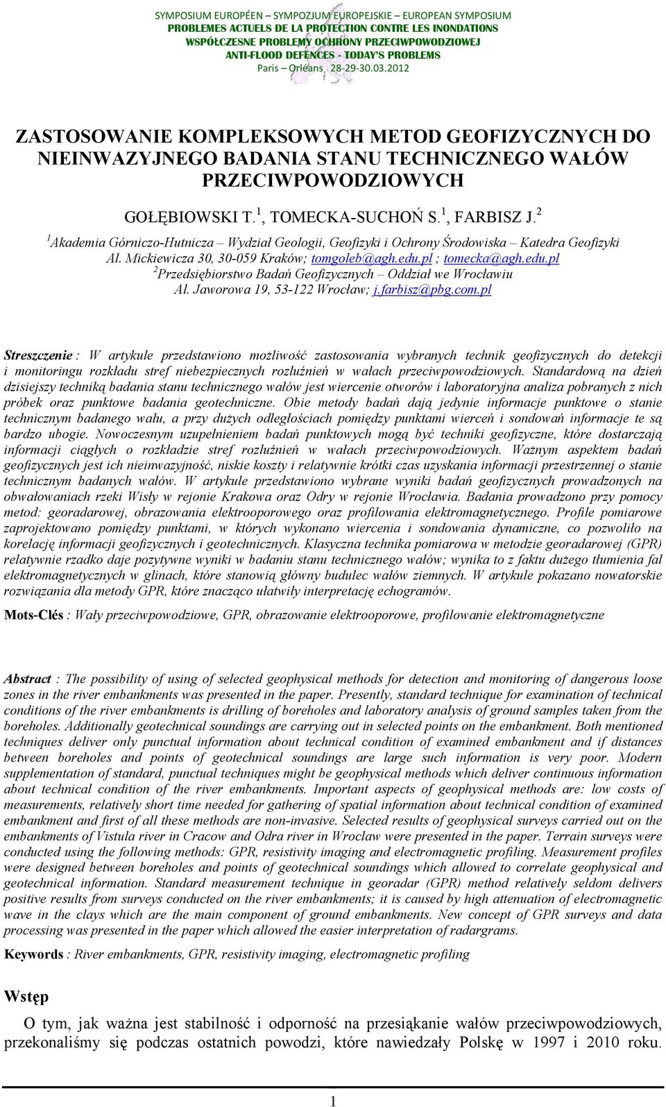 pl ; tomecka@agh.edu.pl 2 Przedsiębiorstwo Badań Geofizycznych Oddział we Wrocławiu Al. Jaworowa 19, 53-122 Wrocław; j.farbisz@pbg.com.