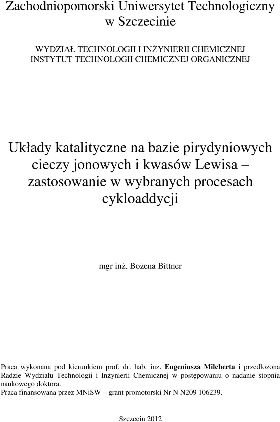 inż. Bożena Bittner Praca wykonana pod kierunkiem prof. dr. hab. inż.