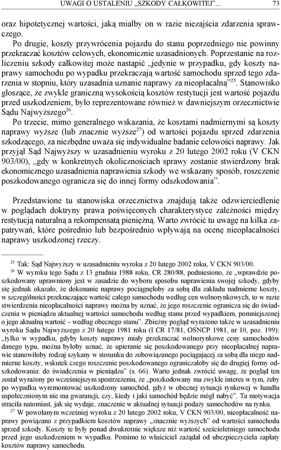 Poprzestanie na rozliczeniu szkody całkowitej może nastąpić jedynie w przypadku, gdy koszty naprawy samochodu po wypadku przekraczają wartość samochodu sprzed tego zdarzenia w stopniu, który