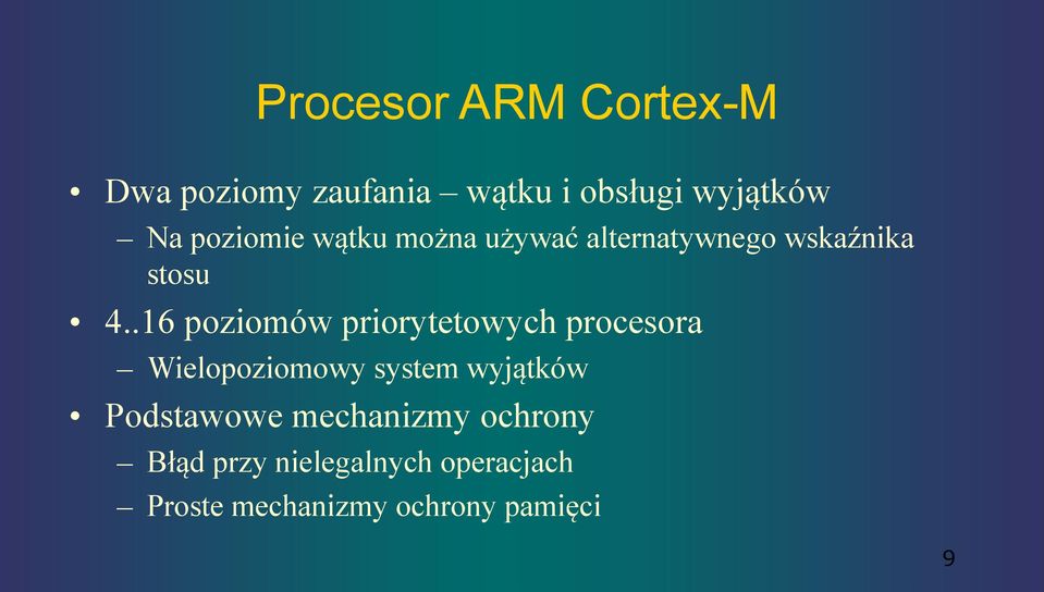 .16 poziomów priorytetowych procesora Wielopoziomowy system wyjątków