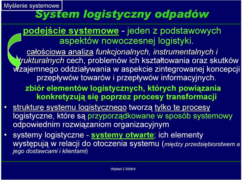 przepływów towarów i przepływów informacyjnych.