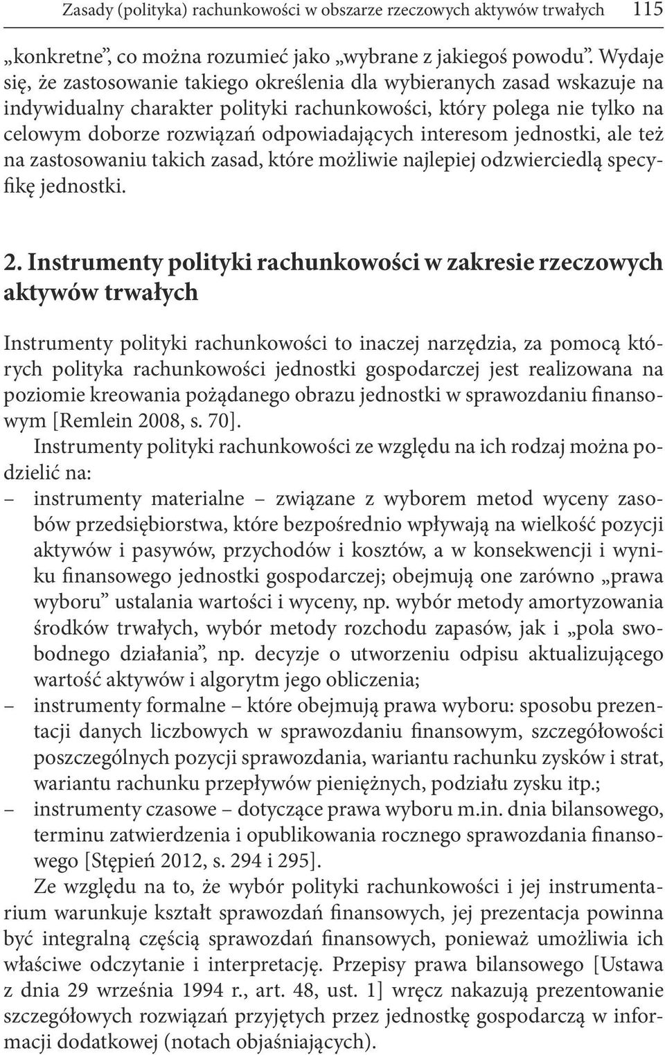 interesom jednostki, ale też na zastosowaniu takich zasad, które możliwie najlepiej odzwierciedlą specyfikę jednostki. 2.