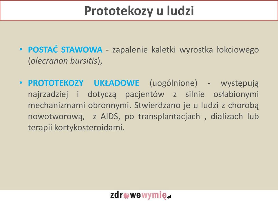 dotyczą pacjentów z silnie osłabionymi mechanizmami obronnymi.