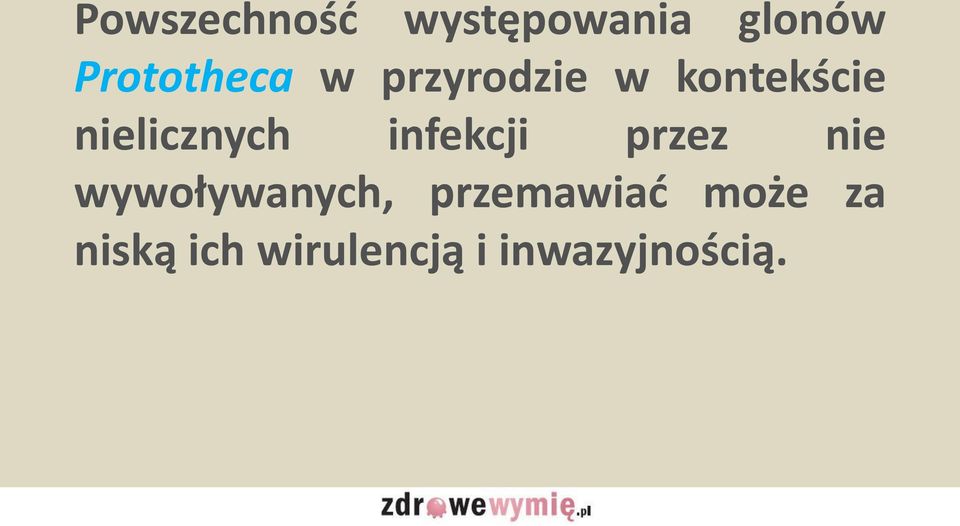 nielicznych infekcji przez nie