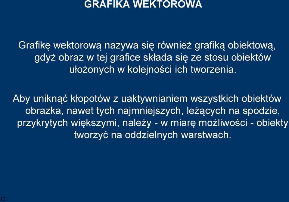 Aby uniknąć kłopotów z uaktywnianiem wszystkich obiektów obrazka, nawet tych najmniejszych,