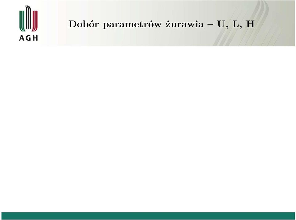 ciężar zawiesia (słupy 50kg, dźwigar 200kg, płyta dachowa 150kg, płyta ścienna 40kg)