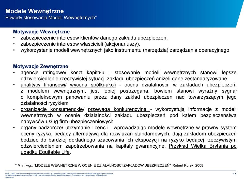 odzwierciedlenie rzeczywistej sytuacji zakładu ubezpieczeń aniżeli dane zestandaryzowane analitycy finansowi/ wycena spółki-akcji - ocena działalności, w zakładach ubezpieczeń, z modelem wewnętrznym,