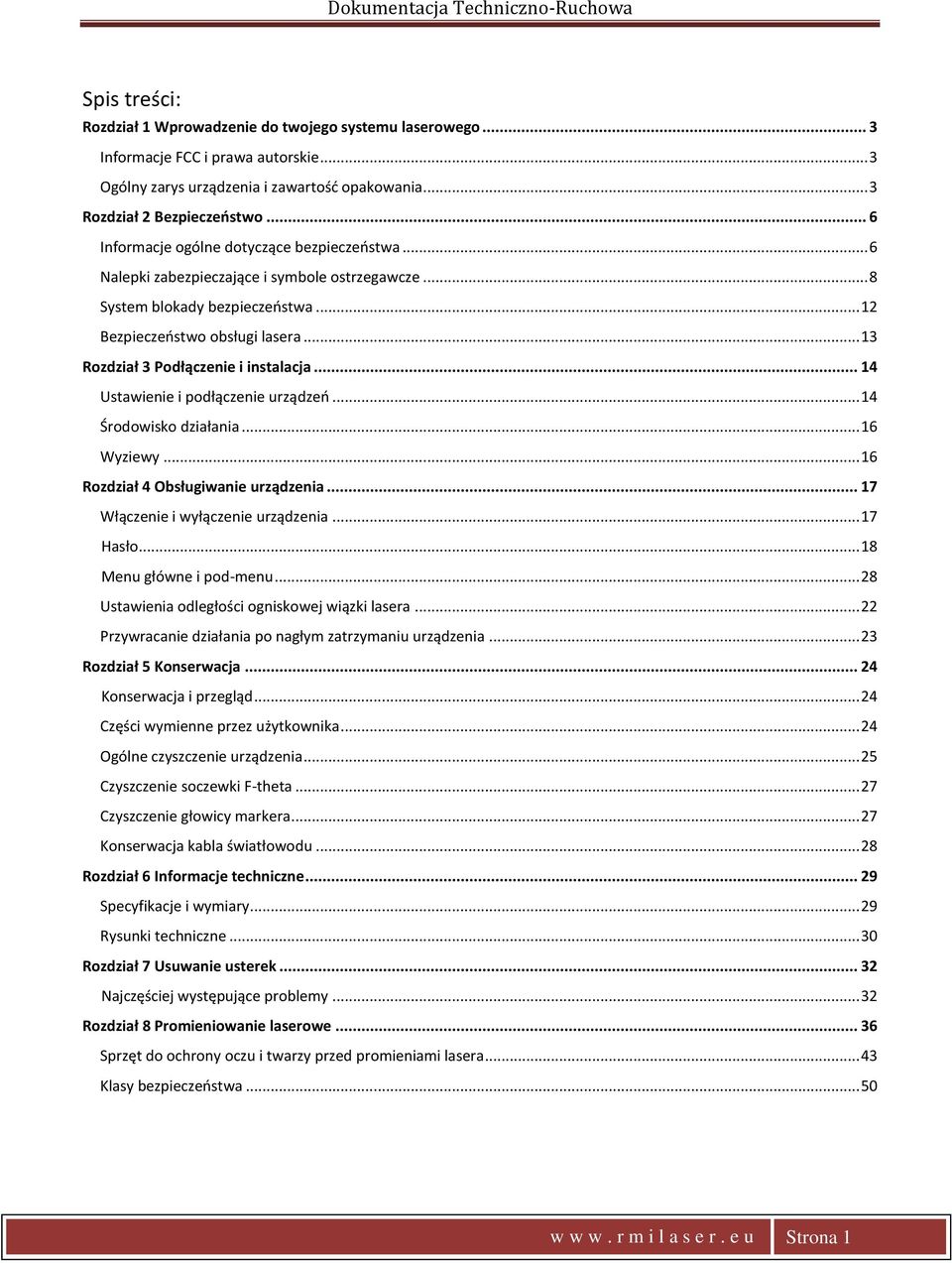 .. 13 Rozdział 3 Podłączenie i instalacja... 14 Ustawienie i podłączenie urządzeo... 14 Środowisko działania... 16 Wyziewy... 16 Rozdział 4 Obsługiwanie urządzenia.