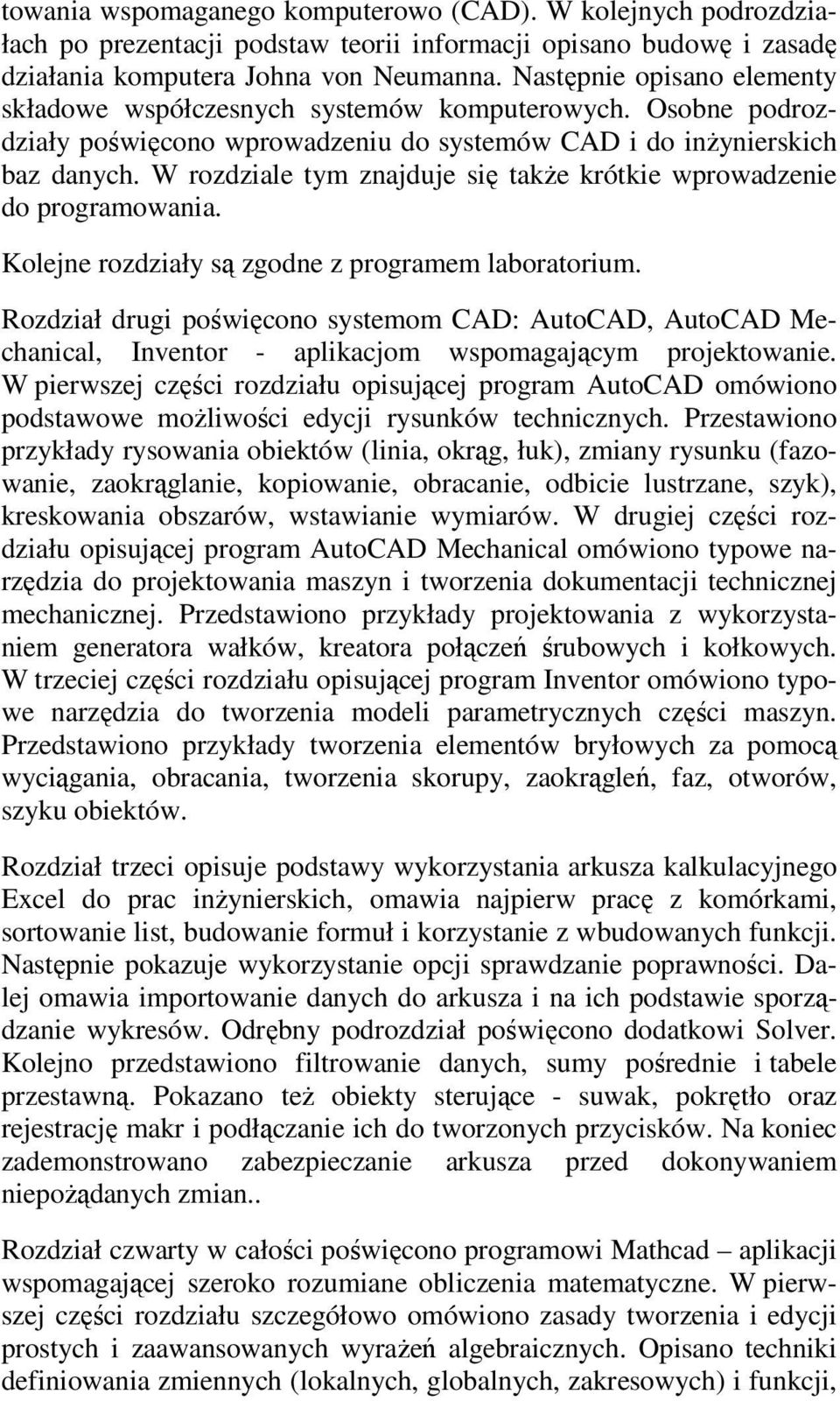 W rozdziale tym znajduje się takŝe krótkie wprowadzenie do programowania. Kolejne rozdziały są zgodne z programem laboratorium.