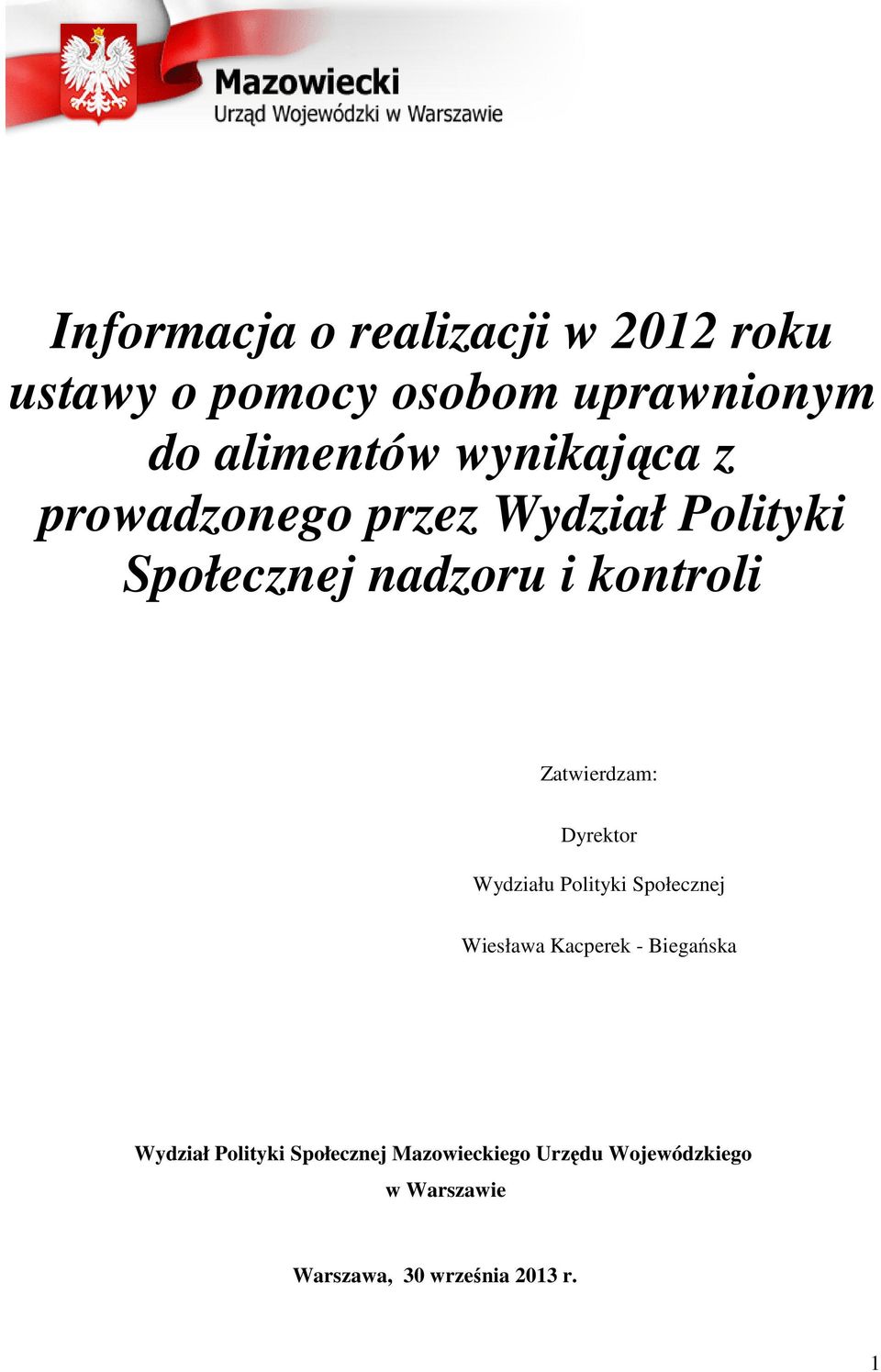 Zatwierdzam: Dyrektor Wydziału Polityki Społecznej Wiesława Kacperek - Biegańska