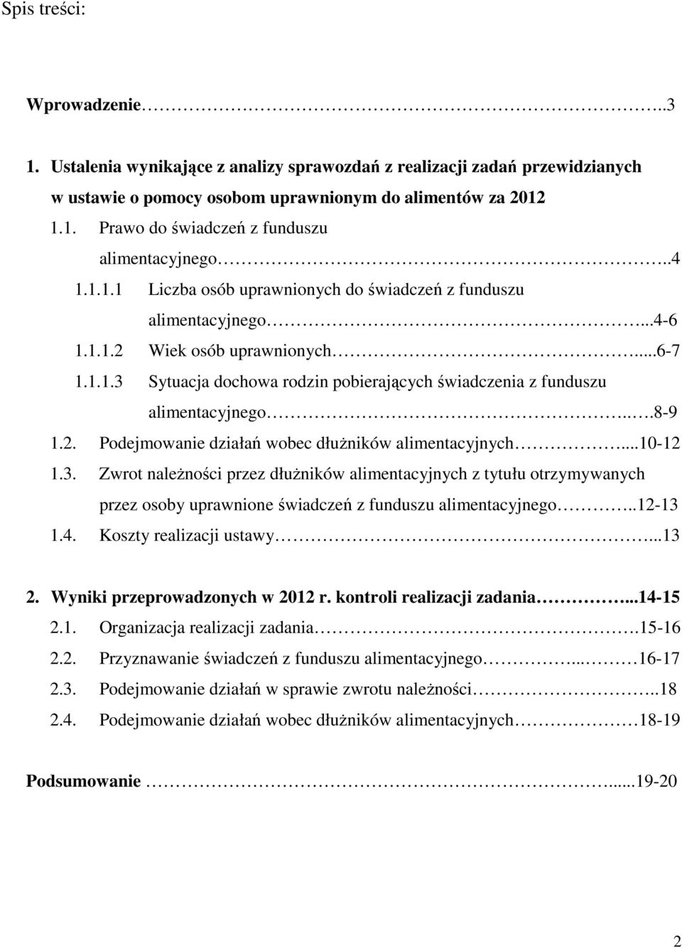 ..8-9 1.2. Podejmowanie działań wobec dłużników alimentacyjnych...10-12 1.3.