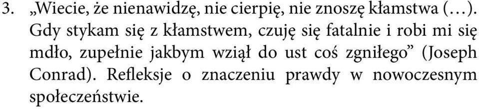 mdło, zupełnie jakbym wziął do ust coś zgniłego (Joseph