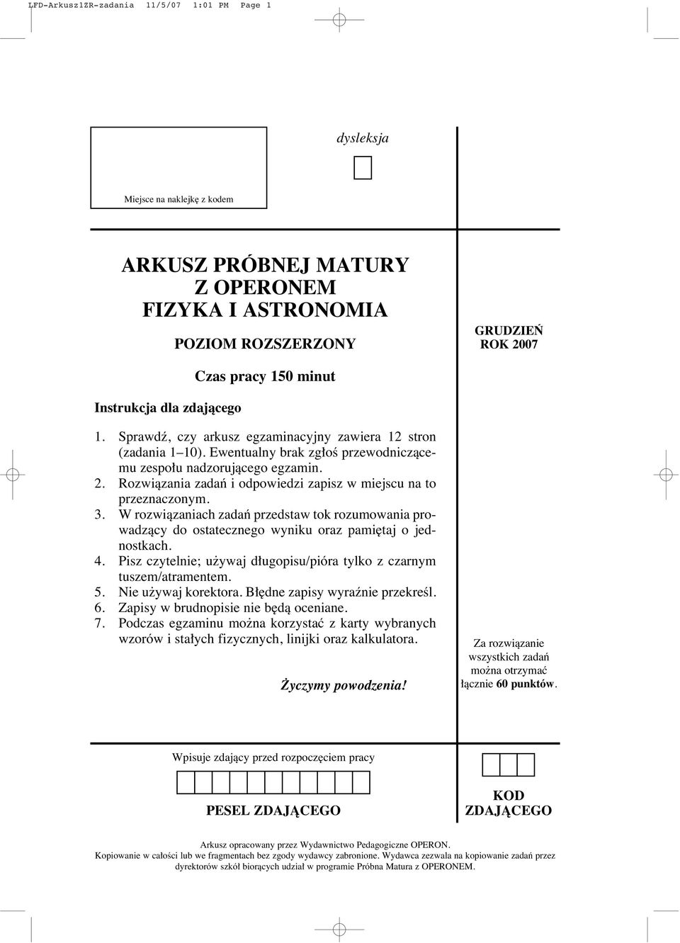 Rozwiàzania zadaƒ i odpowiedzi zapisz w miejscu na to przeznaczonym. 3. W rozwiàzaniach zadaƒ przedstaw tok rozumowania prowadzàcy do ostatecznego wyniku oraz pami taj o jednostkach. 4.