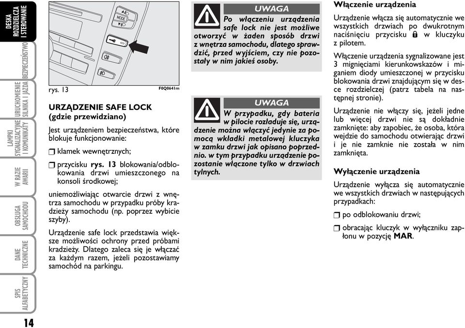 po przez wy bi cie szy by). Urzą dze nie sa fe lock przed sta wia więk - sze moż li wo ści ochro ny przed pró ba mi kra dzie ży.