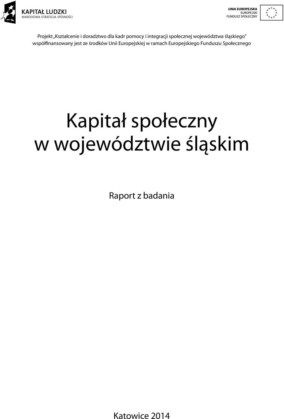 środków Unii Europejskiej w ramach Europejskiego Funduszu