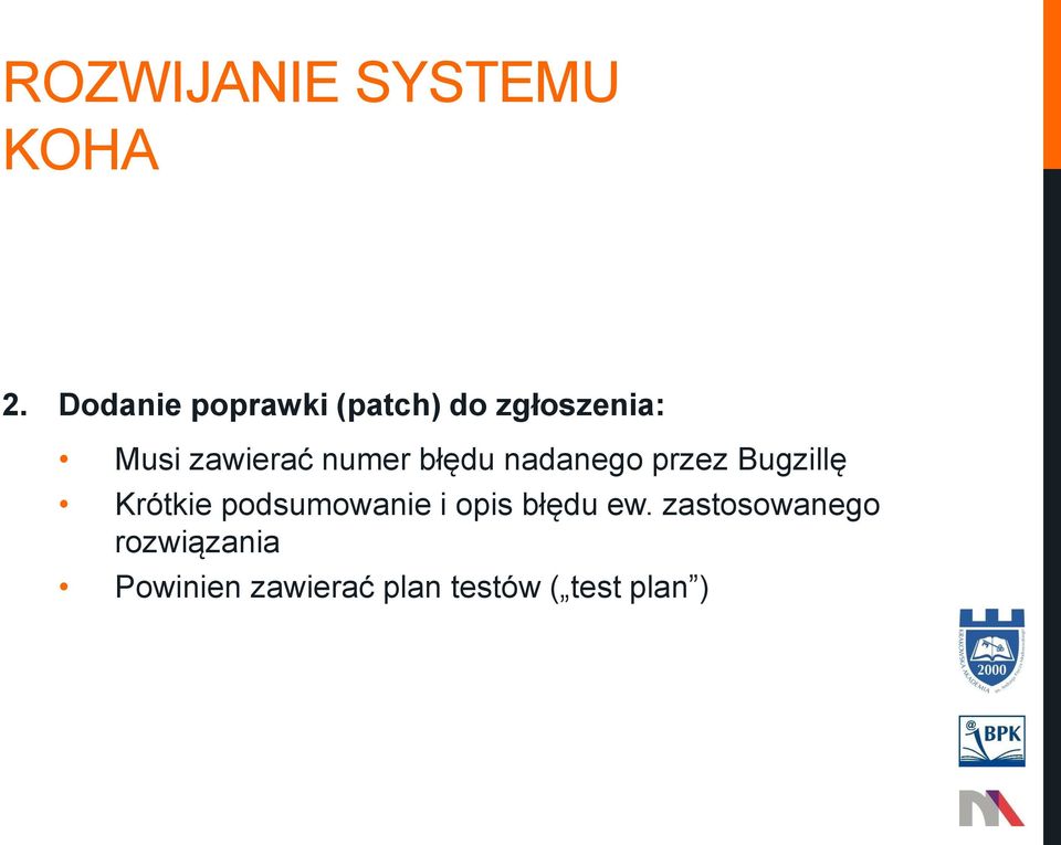 numer błędu nadanego przez Bugzillę Krótkie