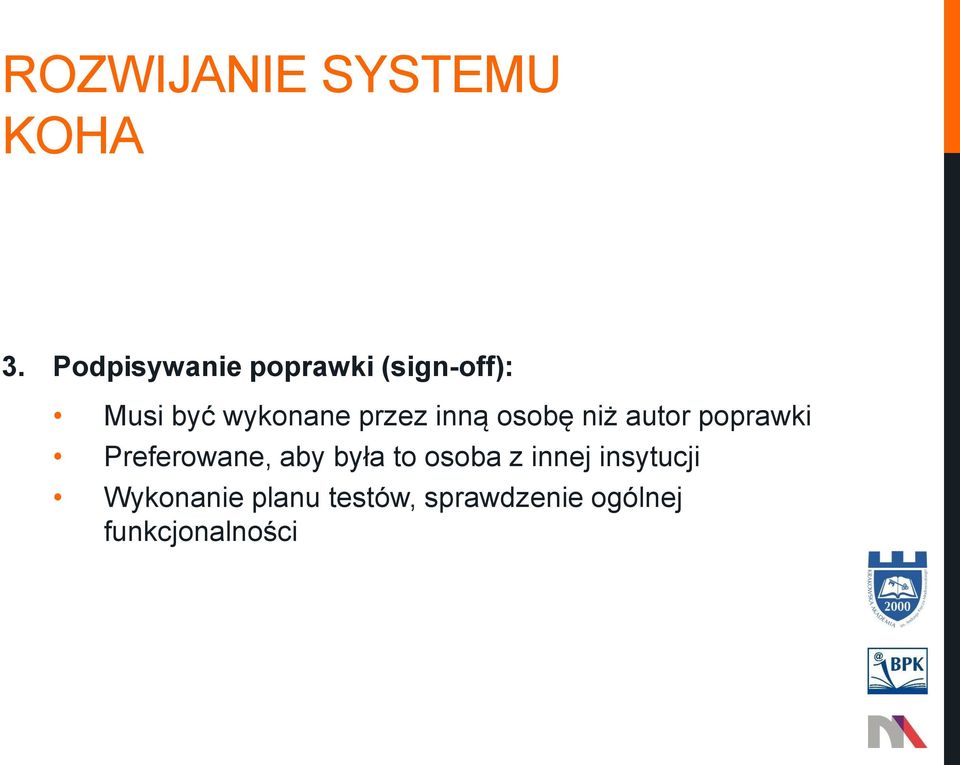 przez inną osobę niż autor poprawki Preferowane, aby