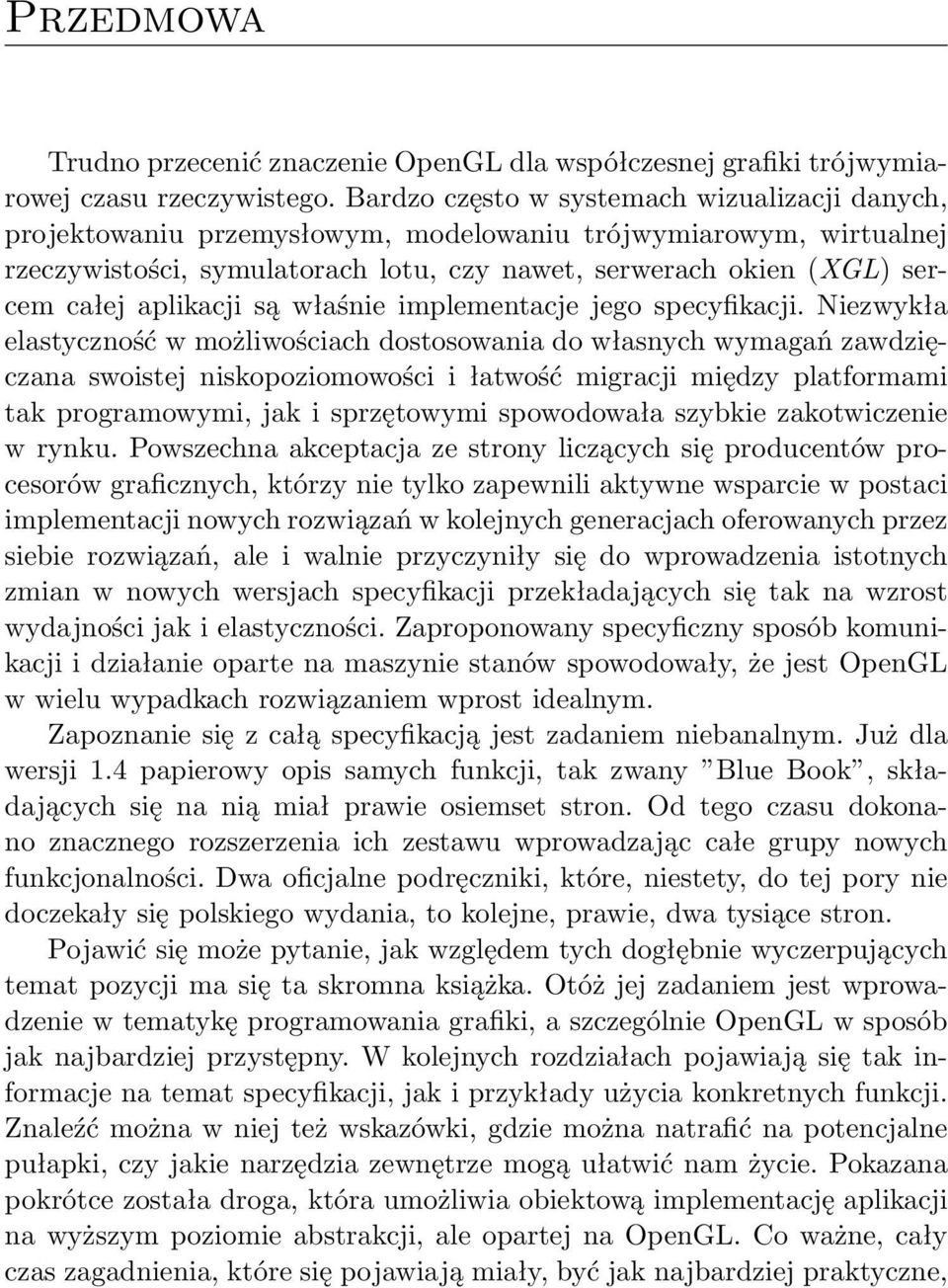 aplikacji są właśnie implementacje jego specyfikacji.