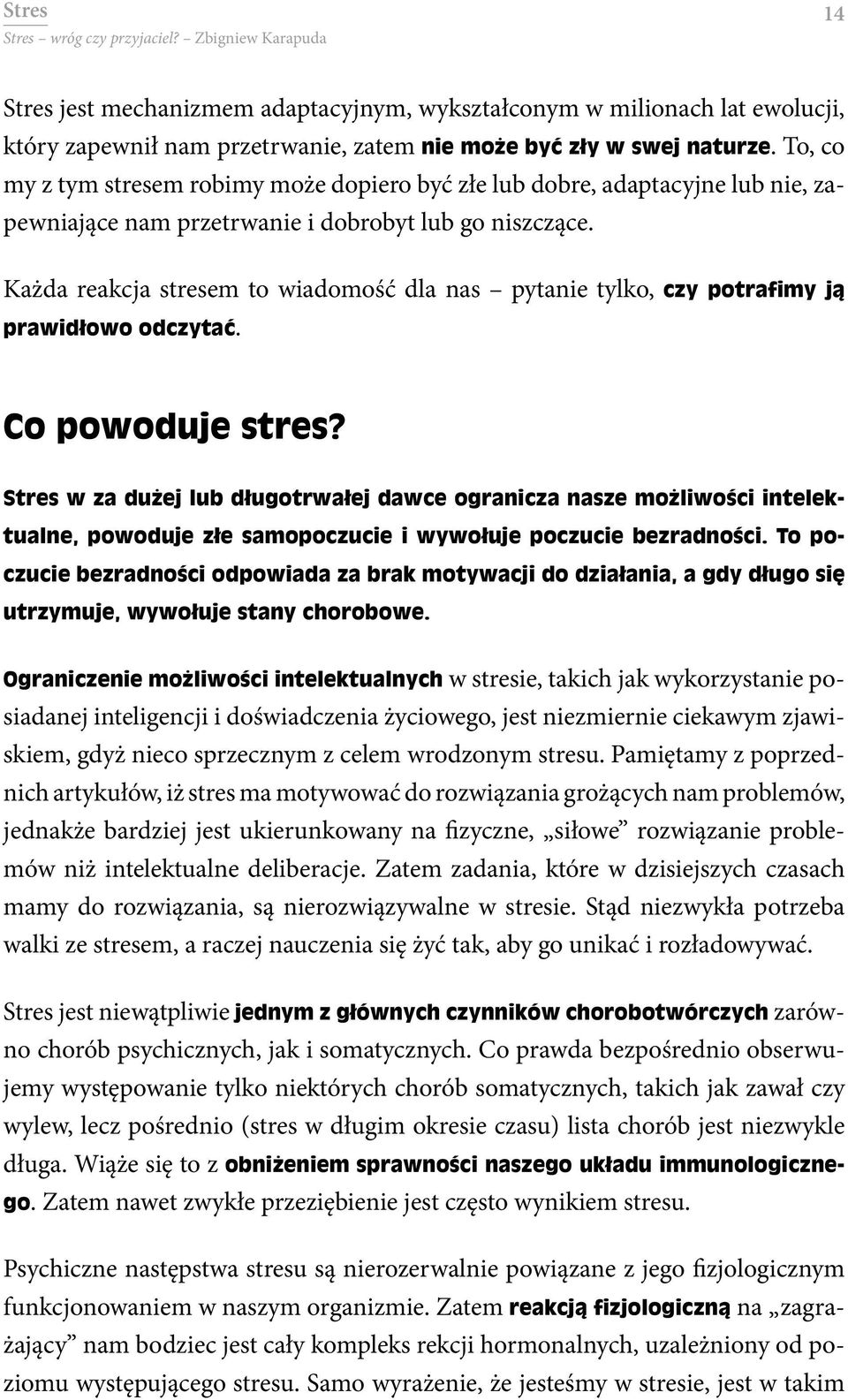 Każda reakcja stresem to wiadomość dla nas pytanie tylko, czy potrafimy ją prawidłowo odczytać. Co powoduje stres?