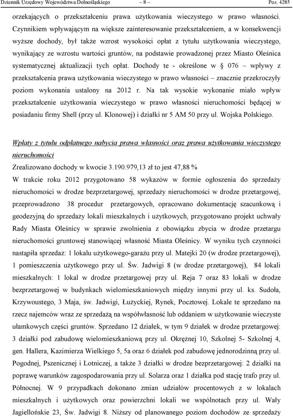 gruntów, na podstawie prowadzonej przez Miasto Oleśnica systematycznej aktualizacji tych opłat.