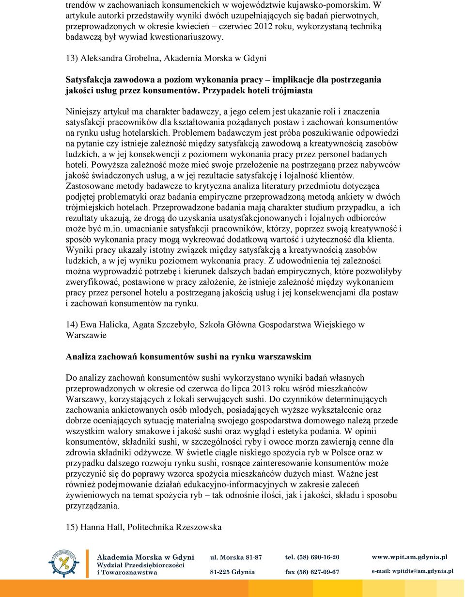 13) Aleksandra Grobelna, Satysfakcja zawodowa a poziom wykonania pracy implikacje dla postrzegania jakości usług przez konsumentów.