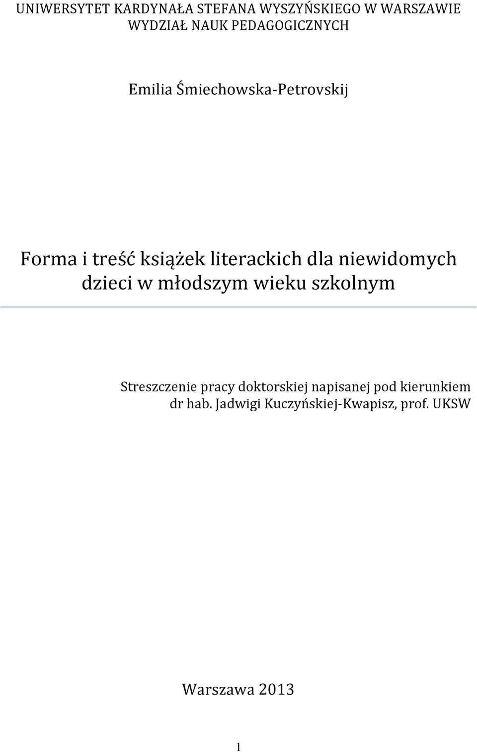 dla niewidomych dzieci w młodszym wieku szkolnym Streszczenie pracy