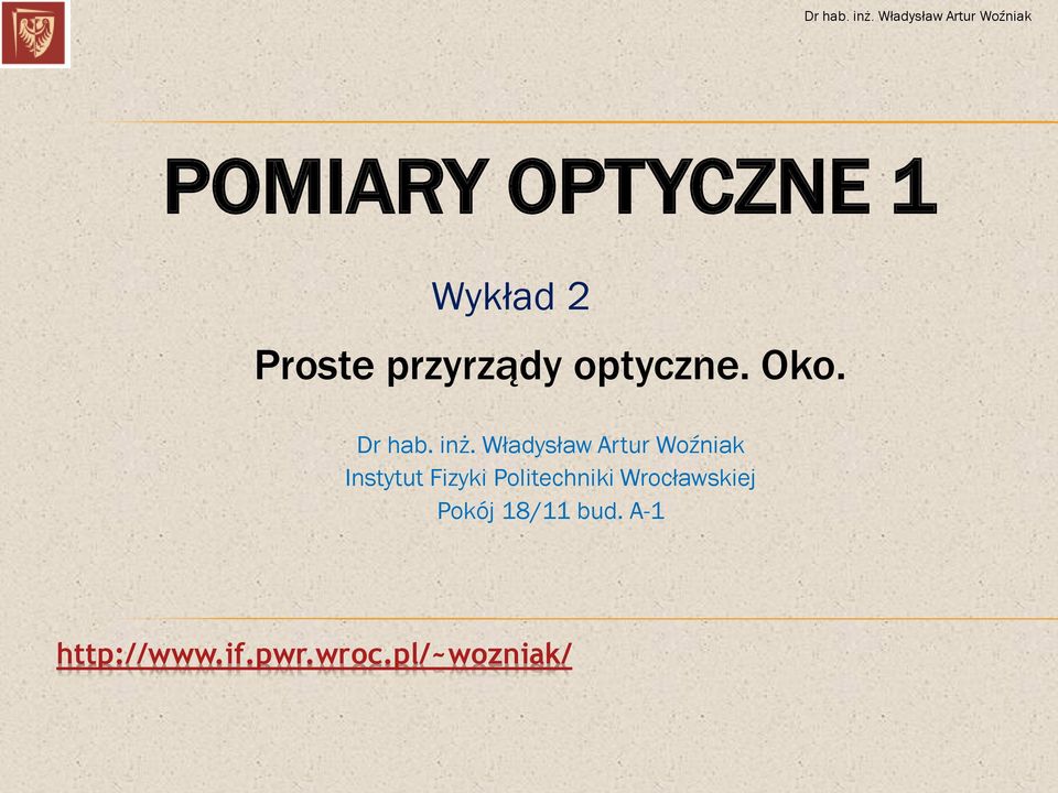 Władysław Artur Woźniak Instytut Fizyki