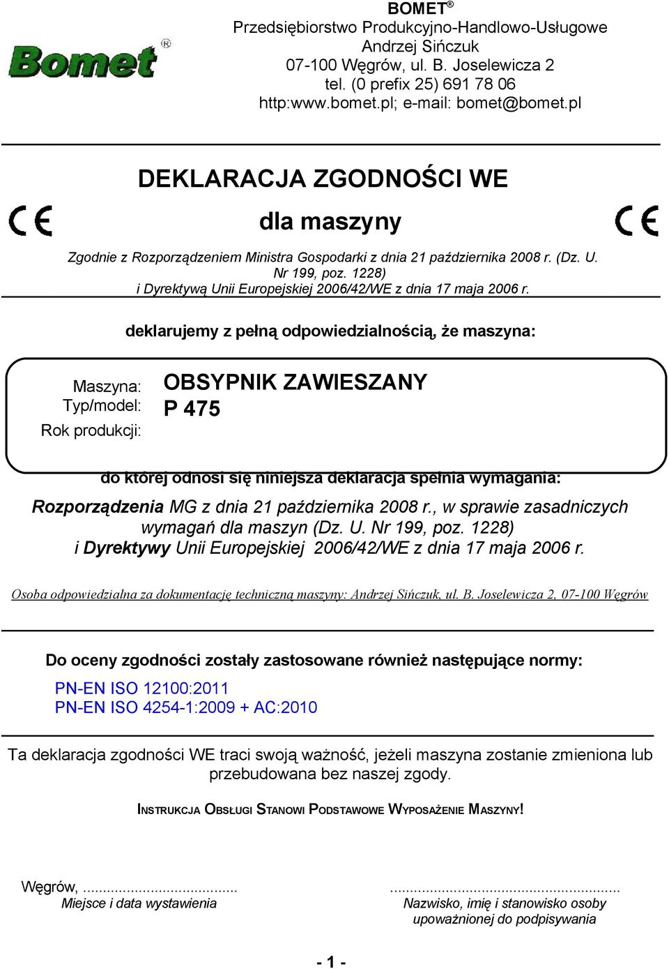 1228) i Dyrektywą Unii Europejskiej 2006/42/WE z dnia 17 maja 2006 r.