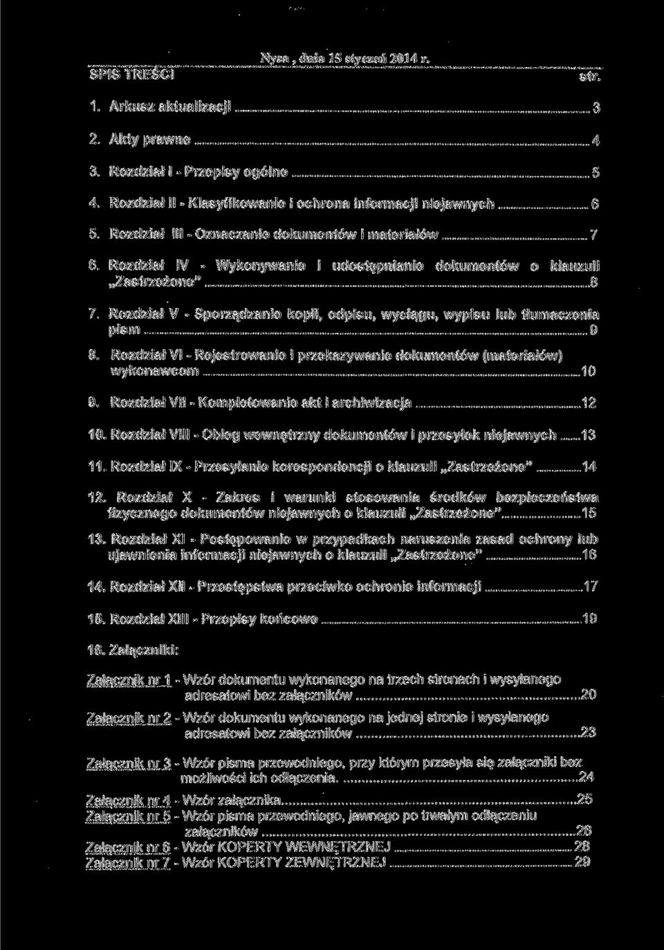 Rozdział V - Sporządzanie kopii, odpisu, wyciągu, wypisu lub tłumaczenia pism 9 8. Rozdział VI - Rejestrowanie i przekazywanie dokumentów (materiałów) wykonawcom 10 9.