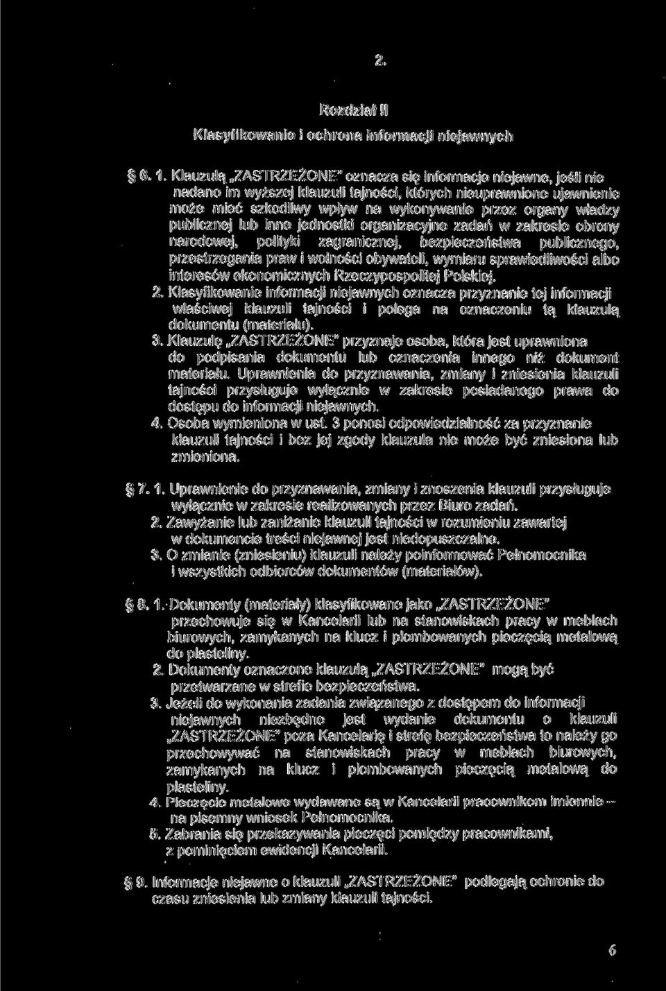 publicznej lub inne jednostki organizacyjne zadań w zakresie obrony narodowej, polityki zagranicznej, bezpieczeństwa publicznego, przestrzegania praw i wolności obywateli, wymiaru sprawiedliwości