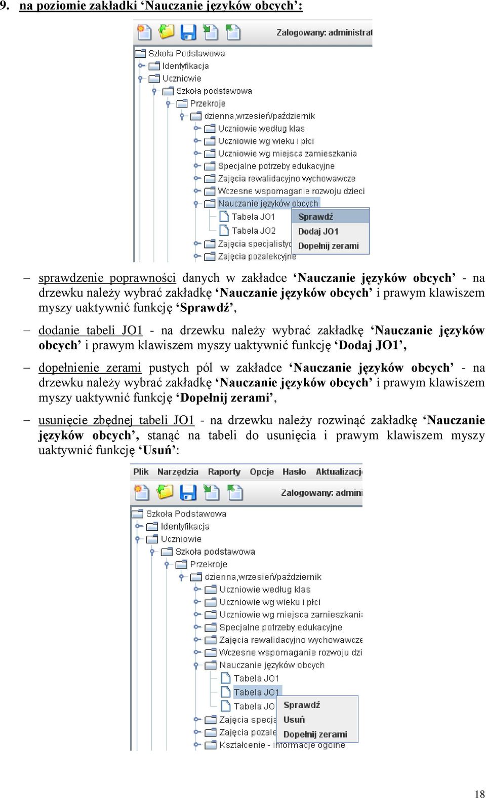 JO1, dopełnienie zerami pustych pól w zakładce Nauczanie języków obcych - na drzewku należy wybrać zakładkę Nauczanie języków obcych i prawym klawiszem myszy uaktywnić funkcję